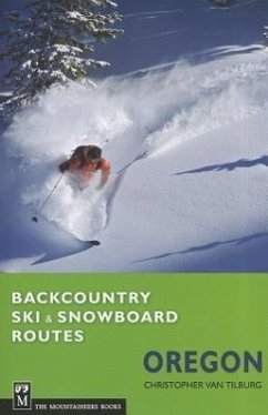 Backcountry Ski & Snowboard Routes Oregon - Tilburg, Christopher Van