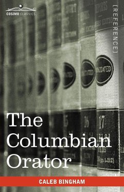 The Columbian Orator - Bingham, Caleb