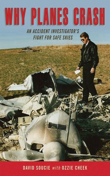Why Planes Crash: An Accident Investigatora's Fight for Safe Skies ...