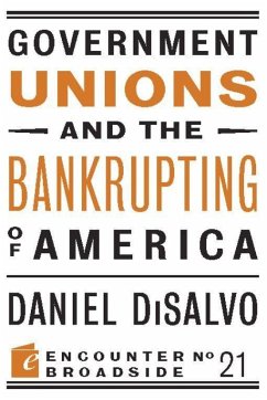 Government Unions and the Bankrupting of America - Disalvo, Daniel