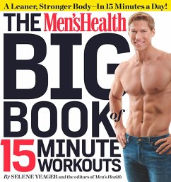 The Men's Health Big Book of 15-Minute Workouts - Yeager, Selene; Editors of Men's Health Magazi