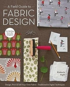A Field Guide To Fabric Design - Kight, Kim