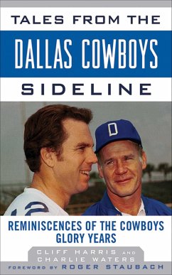 Tales from the Dallas Cowboys Sideline: Reminiscences of the Cowboys Glory Years - Harris, Cliff; Waters, Charlie
