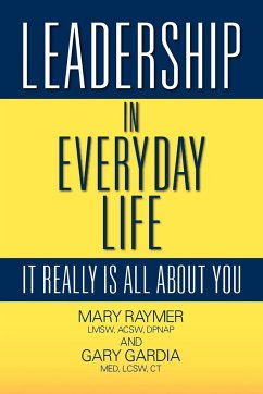Leadership in Everyday Life - Raymer, Lmsw Acsw Dpnap Mary; Gardia, Lcsw Ct Gary