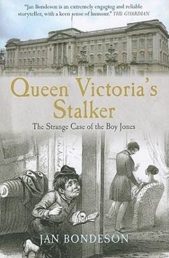 Queen Victoria's Stalker: The Strange Case of the Boy Jones - Bondeson, Jan