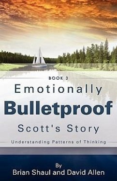 Emotionally Bulletproof Scott's Story - Book 3 - Shaul, Brian; Allen, David