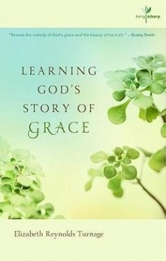 Learning God's Story of Grace: A Living Story Book - Turnage, Elizabeth Reynolds