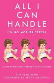 All I Can Handle: I'm No Mother Teresa