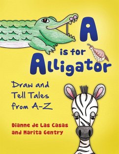 A is for Alligator - De Las Casas, Dianne; Gentry, Marita