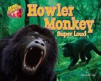 Howler Monkey: Super Loud