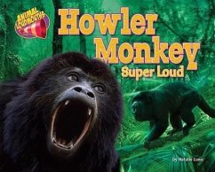 Howler Monkey: Super Loud - Lunis, Natalie