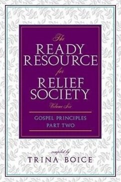 Ready Resource for Relief Society Part 2 - Boice, Trina