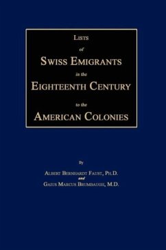Lists of Swiss Emigrants in the Eighteenth Century to the American Colonies. Two Volumes in One - Faust, Albert Bernhardt; Brumbaugh, Gaius Marcus