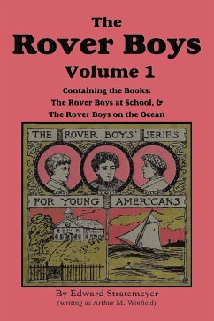 The Rover Boys, Volume 1 - Stratemeyer, Edward; Winfield, Arthur M.