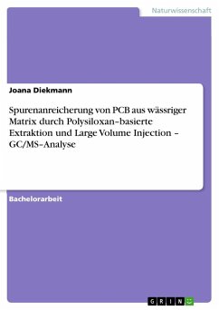 Spurenanreicherung von PCB aus wässriger Matrix durch Polysiloxan¿basierte Extraktion und Large Volume Injection ¿ GC/MS¿Analyse - Diekmann, Joana