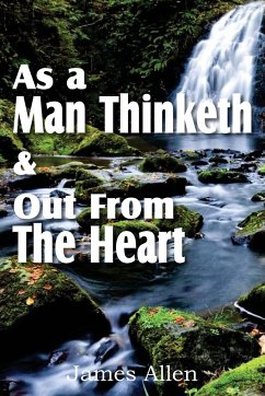 As a Man Thinketh & Out From The Heart - Allen, James