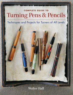 Complete Guide to Turning Pens & Pencils - Hall, Walter