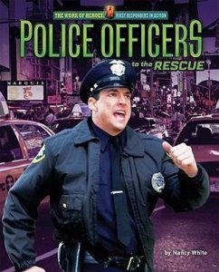 Police Officers to the Rescue - White, Nancy