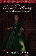 Annie Henry and the Mysterious Stranger: Book 3 - Olasky, Susan