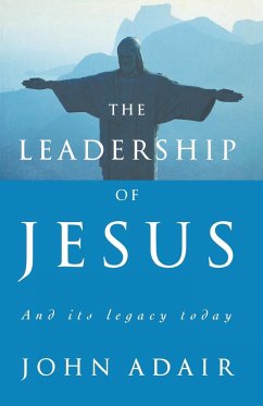 The Leadership of Jesus - Adair, John