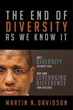 The End of Diversity as We Know It: Why Diversity Efforts Fail and How Leveraging Difference Can Succeed - Davidson, Martin N.