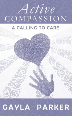 Active Compassion: A Calling to Care - Parker, Gayla