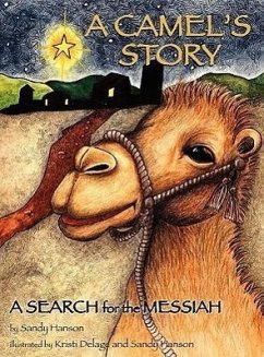 A CAMEL'S STORY, A SEARCH for the MESSIAH - Hanson, Sandy