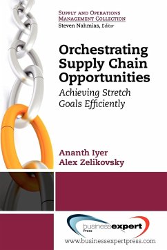 Orchestrating Supply Chain Opportunities - Iyer, Ananth V.; Zelikovsky, Alex