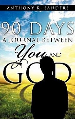 90 Days: A Journal Between You and God - Sanders, Anthony R.