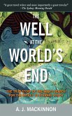 The Well at the World's End: The True Story of One Man's Search for the Secret to Eternal Youth