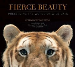 Fierce Beauty: Preserving the World of Wild Cats - Antle, Bhagavan