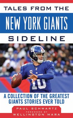 Tales from the New York Giants Sideline: A Collection of the Greatest Giants Stories Ever Told - Schwartz, Paul