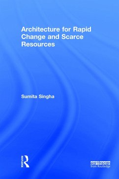 Architecture for Rapid Change and Scarce Resources - Singha, Sumita