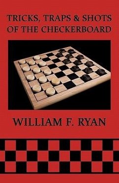 Tricks, Traps & Shots of the Checkerboard - Ryan, William F
