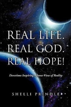 Real Life. Real God. Real Hope! - Prindle, Shelli