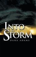 Into the Storm - Adams, Dana
