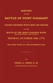 History of the Battle of Point Pleasant Fought Between White Men and Indians at the Mouth of the Great Kanawha River (Now Point Pleasant, West ... 1774