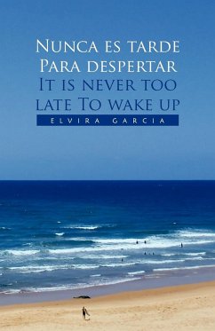 Nunca Es Tarde Para Despertar It Is Never Too Late to Wake Up - Garcia, Elvira