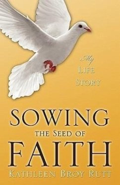 Sowing the Seed of Faith - Rutt, Kathleen Broy