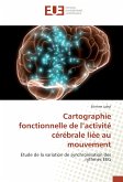 Cartographie fonctionnelle de l¿activité cérébrale liée au mouvement