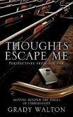 Thoughts Escape Me
