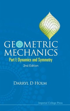 Geometric Mechanics - Part I: Dynamics and Symmetry (2nd Edition) - Holm, Darryl D