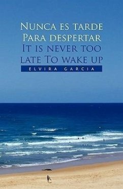 Nunca Es Tarde Para Despertar It Is Never Too Late to Wake Up - Garcia, Elvira