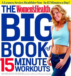 The Women's Health Big Book of 15-Minute Workouts - Yeager, Selene