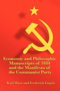 Economic and Philosophic Manuscripts of 1844 and the Manifesto of the Communist Party - Marx, Karl; Engels, Frederick