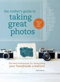The Crafter's Guide to Taking Great Photos: The Best Techniques for Showcasing Your Handmade Creations
