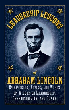 Leadership Lessons of Abraham Lincoln - Lincoln, Abraham