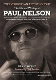 Everything Is an Afterthought: The Life and Writings of Paul Nelson