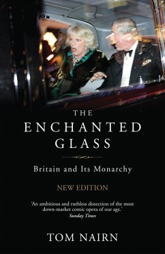 The Enchanted Glass: Britain and Its Monarchy - Nairn, Tom