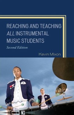 Reaching and Teaching All Instrumental Music Students - Mixon, Kevin